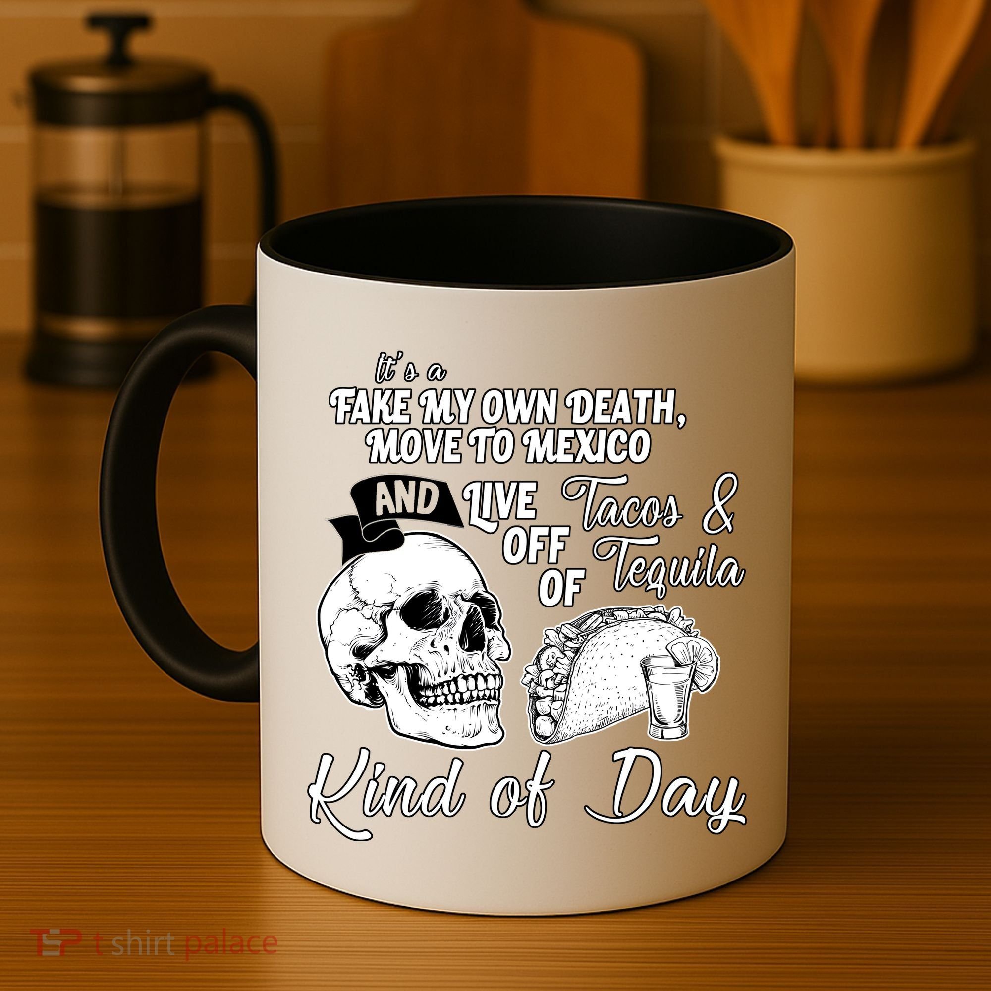 Tacos & Tequila Kind Of Day Coffee Mug