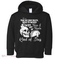 Tacos & Tequila Kind Of Day Toddler Hoodie thumb 0
