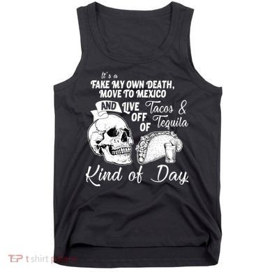 Tacos & Tequila Kind Of Day Tank Top
