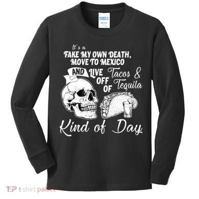 Tacos & Tequila Kind Of Day Kids Long Sleeve Shirt