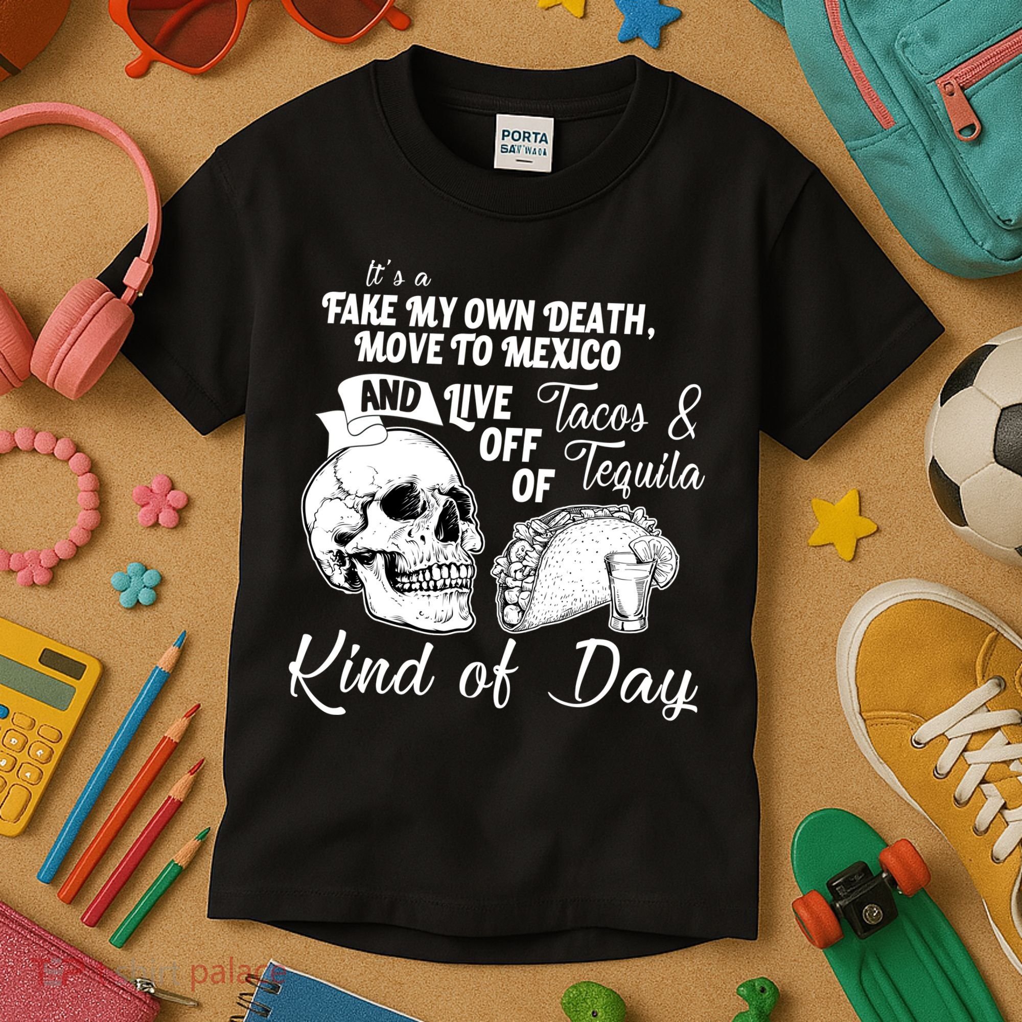 Tacos & Tequila Kind Of Day Kids T-Shirt