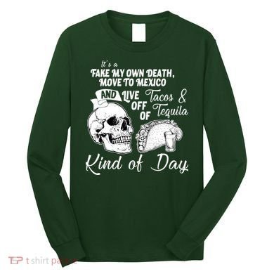 Tacos & Tequila Kind Of Day Long Sleeve Shirt