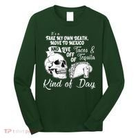 Tacos & Tequila Kind Of Day Long Sleeve Shirt thumb 0