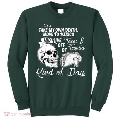 Tacos & Tequila Kind Of Day Sweatshirt
