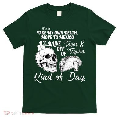 Tacos & Tequila Kind Of Day T-Shirt