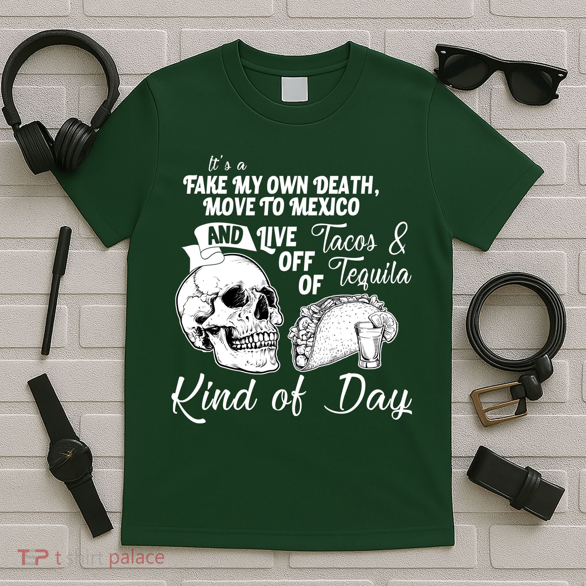 Tacos & Tequila Kind Of Day T-Shirt