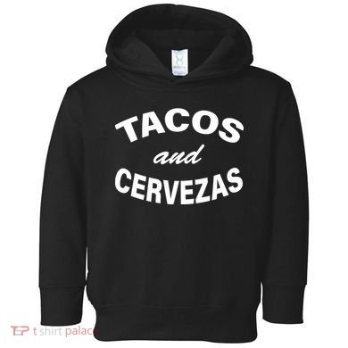 Tacos And Cervezas Toddler Hoodie
