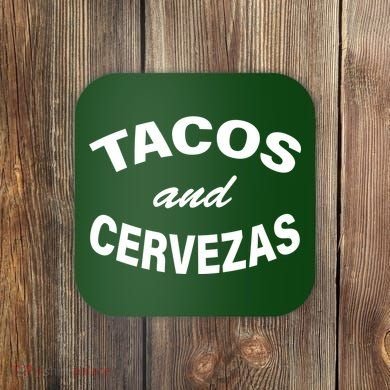 Tacos And Cervezas Coaster