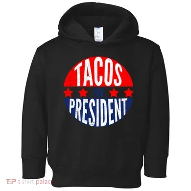 Tacos For President Toddler Hoodie