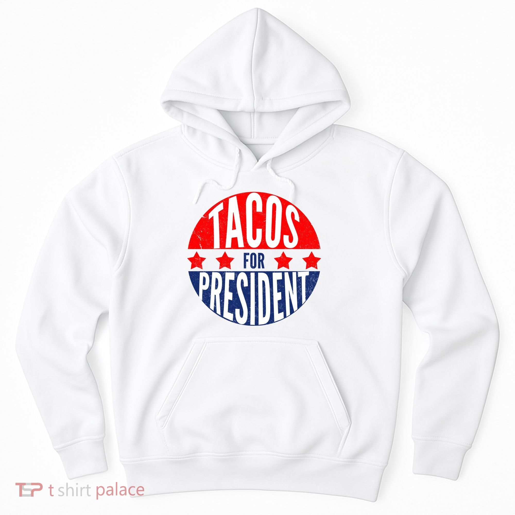 Tacos For President Hoodie