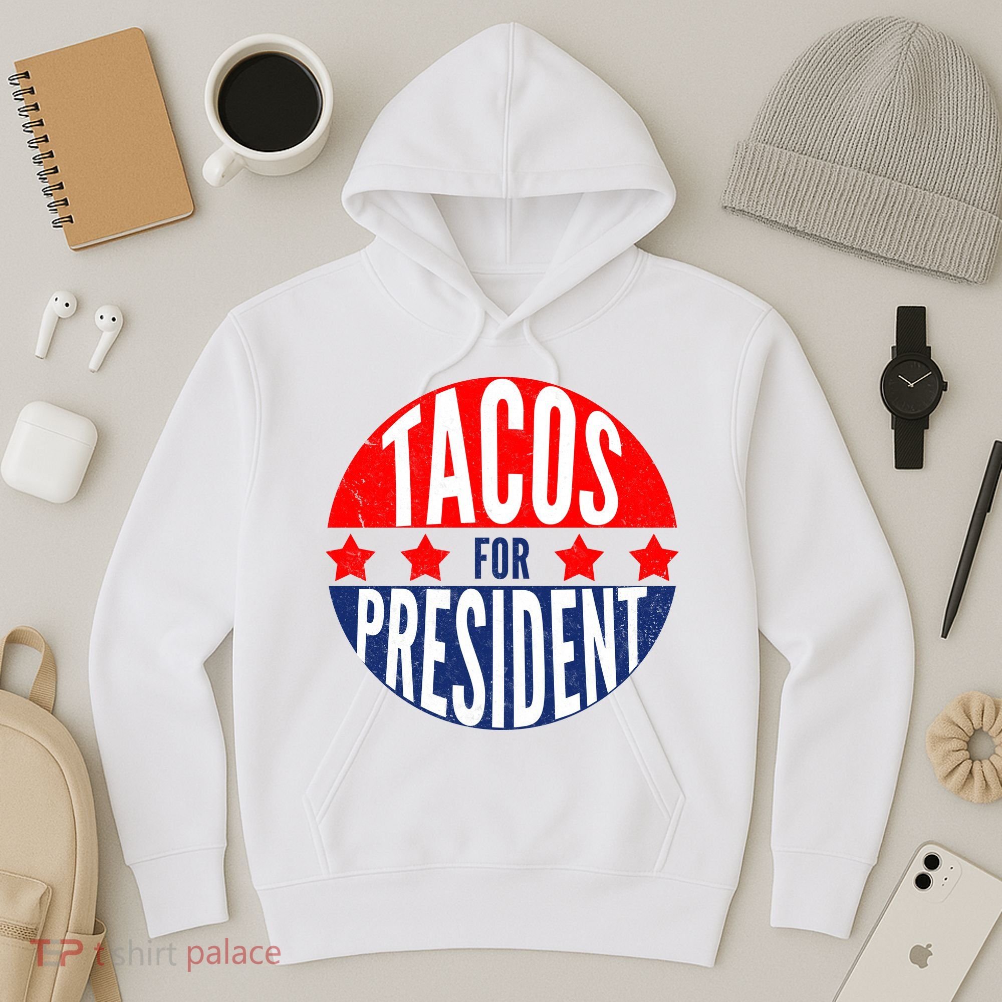 Tacos For President Hoodie