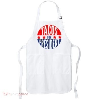 Tacos For President Apron