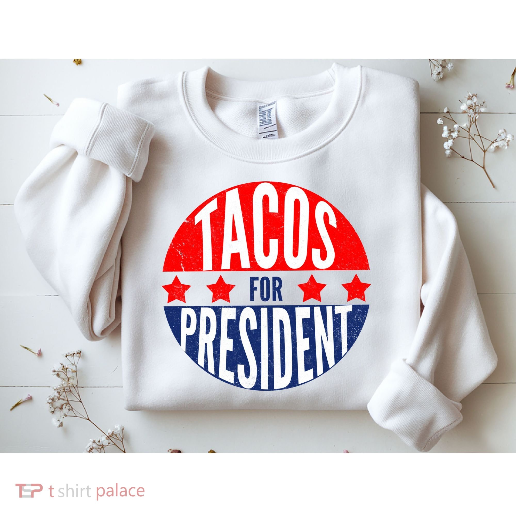 Tacos For President Sweatshirt
