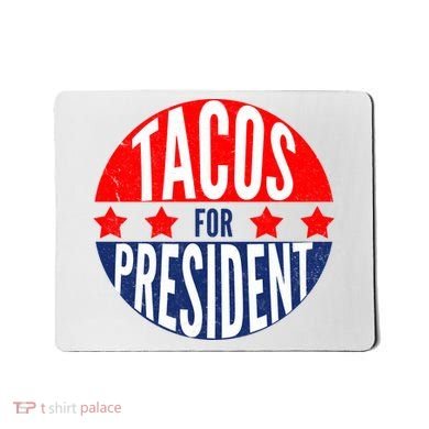 Tacos For President Mousepad