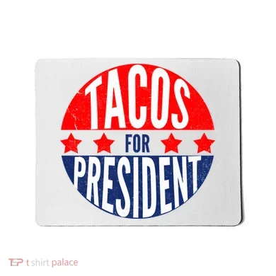 Tacos For President Mousepad
