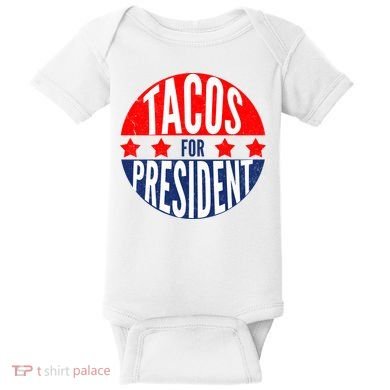 Tacos For President Baby Bodysuit
