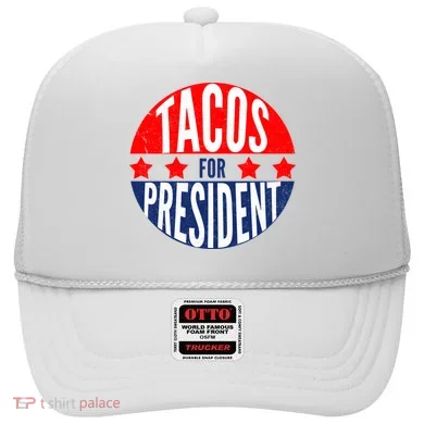 Tacos For President Hat
