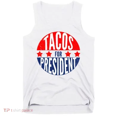 Tacos For President Tank Top