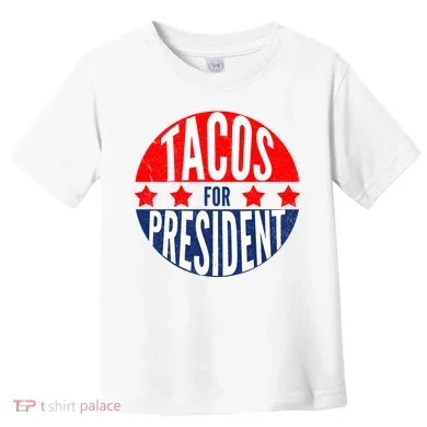 Tacos For President Toddler T-Shirt