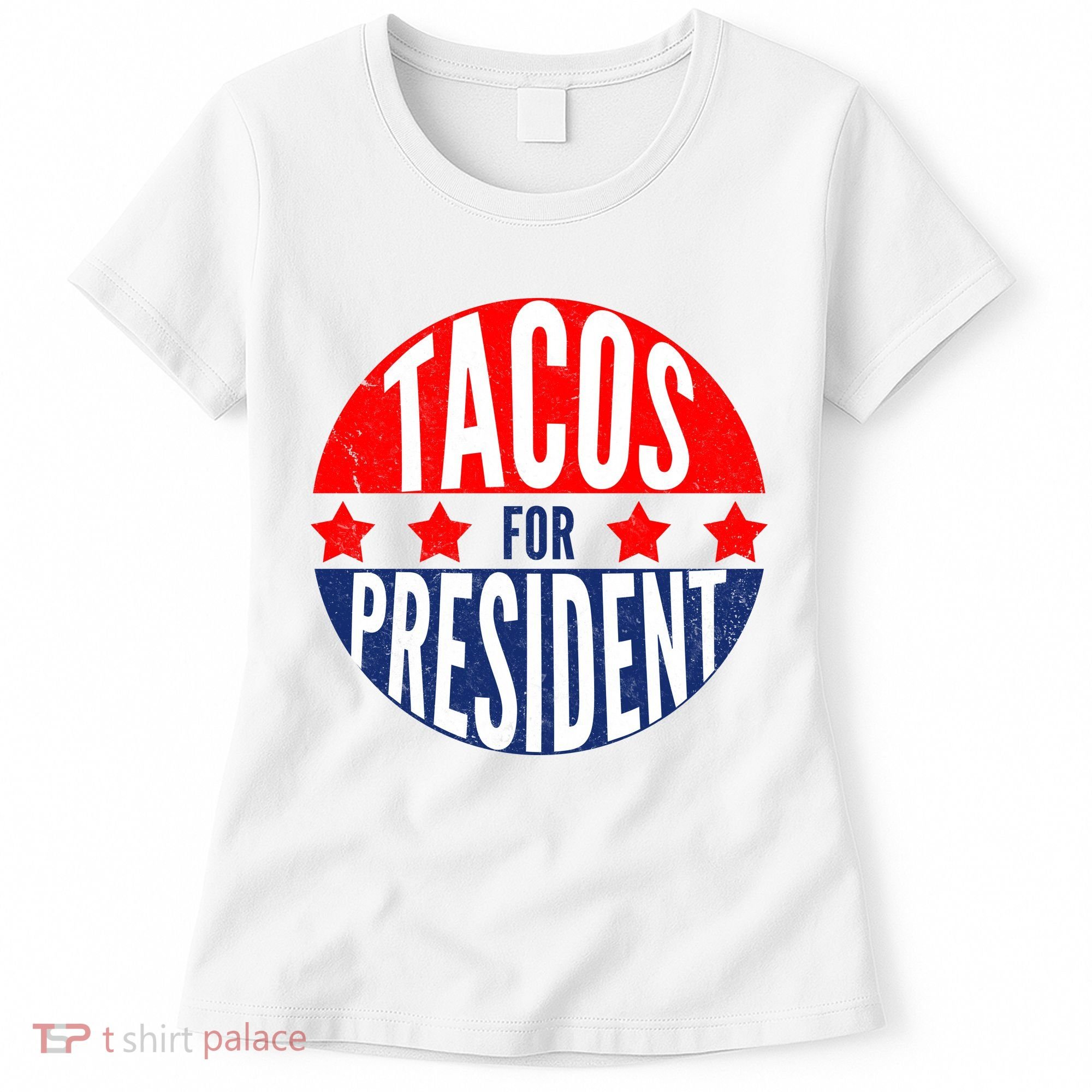 Tacos For President Women's T-Shirt