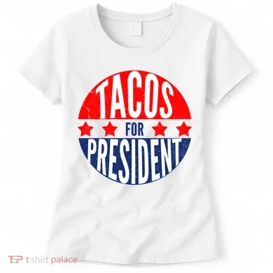 Tacos For President Women's T-Shirt