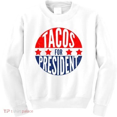 Tacos For President Kids Sweatshirt