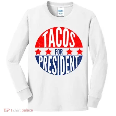 Tacos For President Kids Long Sleeve Shirt