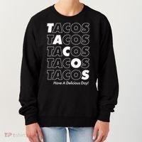 Tacos Tacos Tacos Have A Nice Day Women's Sweatshirt thumb 0