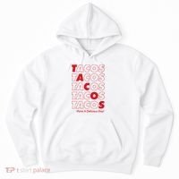 Tacos Tacos Tacos Have A Nice Day Hoodie thumb 0