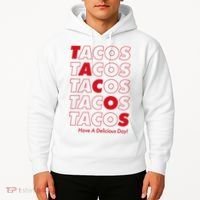 Tacos Tacos Tacos Have A Nice Day Hoodie thumb 2