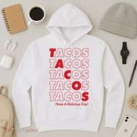 Tacos Tacos Tacos Have A Nice Day Hoodie thumb 3