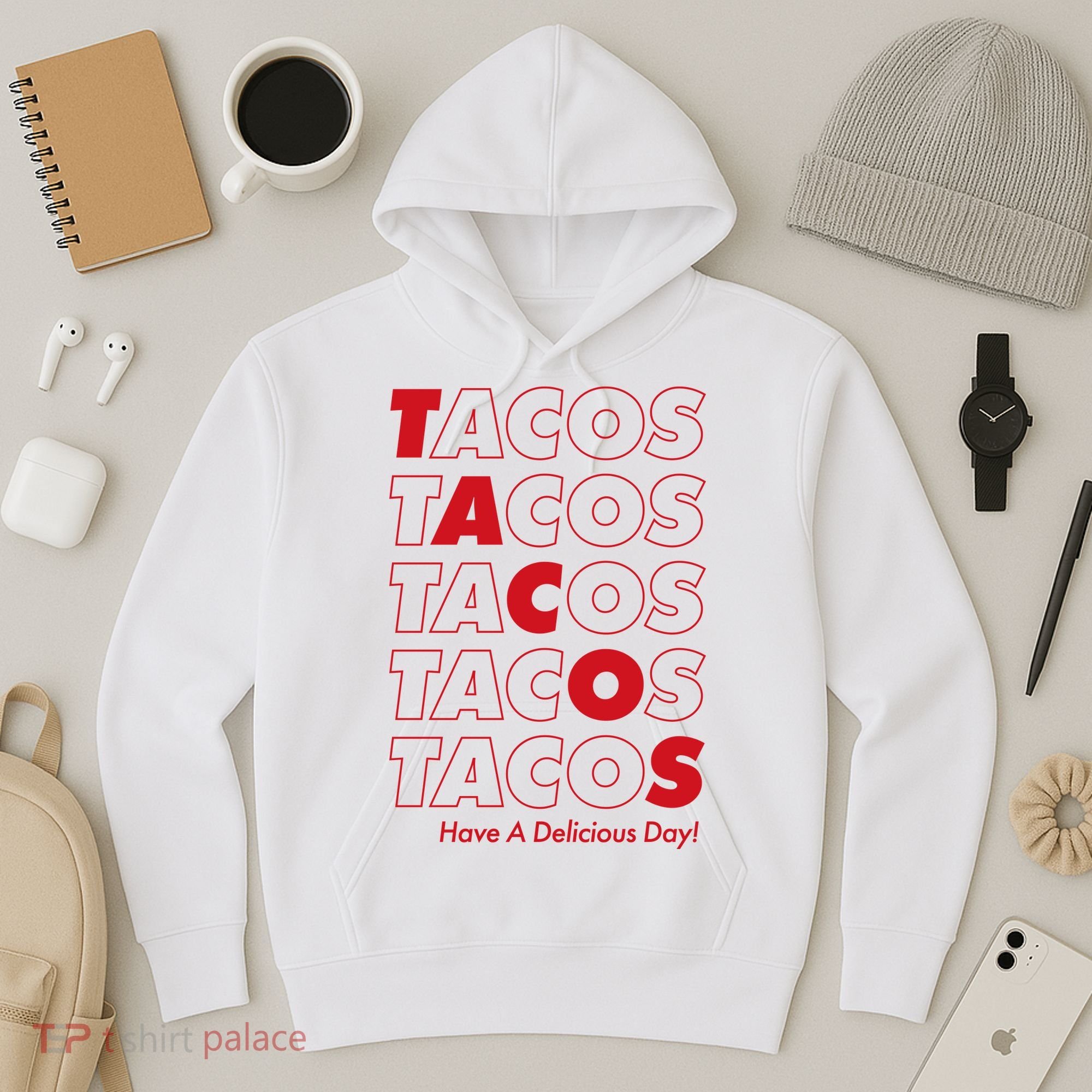 Tacos Tacos Tacos Have A Nice Day Hoodie