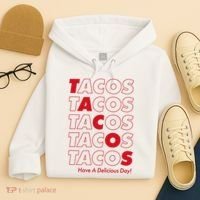 Tacos Tacos Tacos Have A Nice Day Hoodie thumb 4