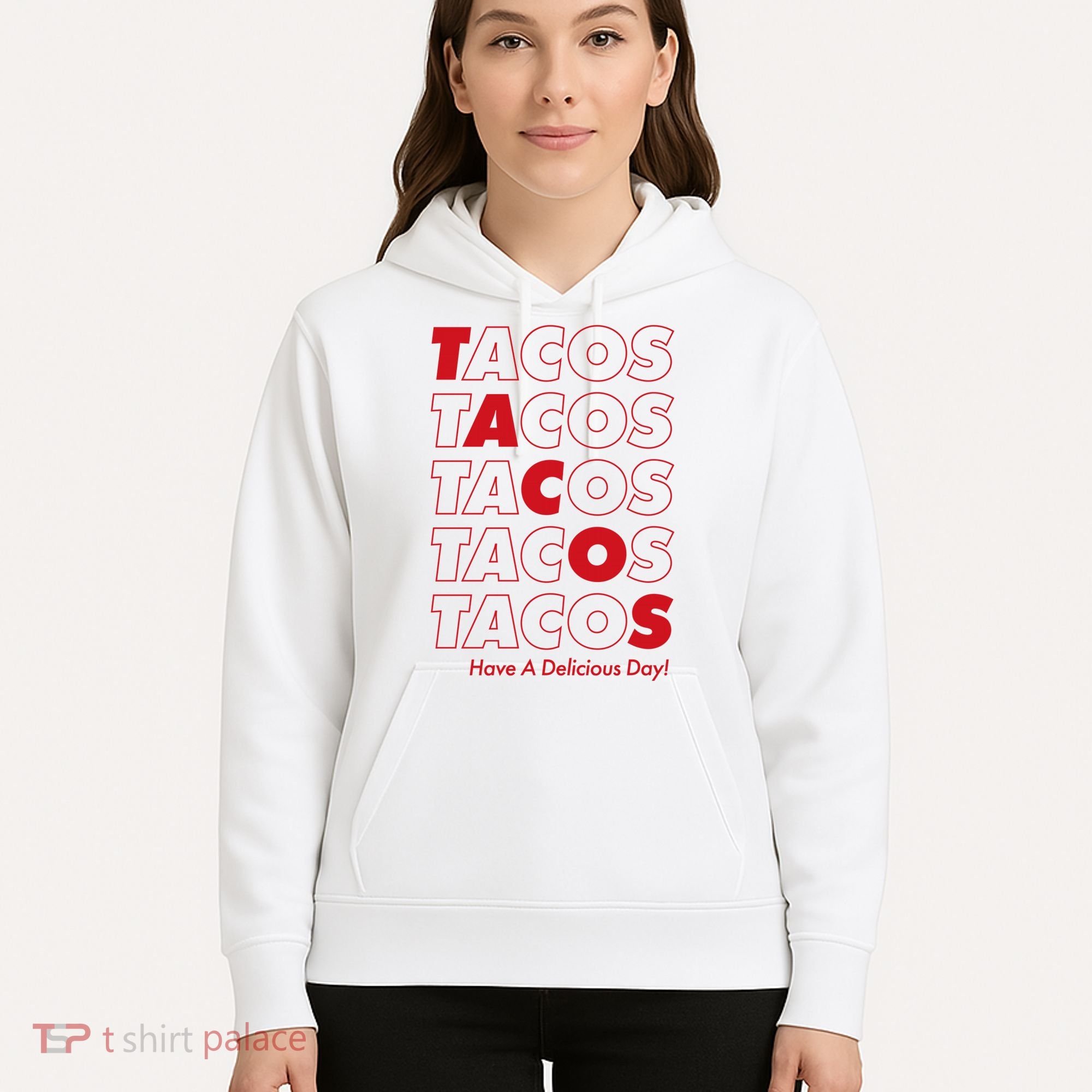 Tacos Tacos Tacos Have A Nice Day Hoodie