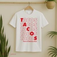 Tacos Tacos Tacos Have A Nice Day T-Shirt thumb 2