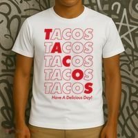 Tacos Tacos Tacos Have A Nice Day T-Shirt thumb 3