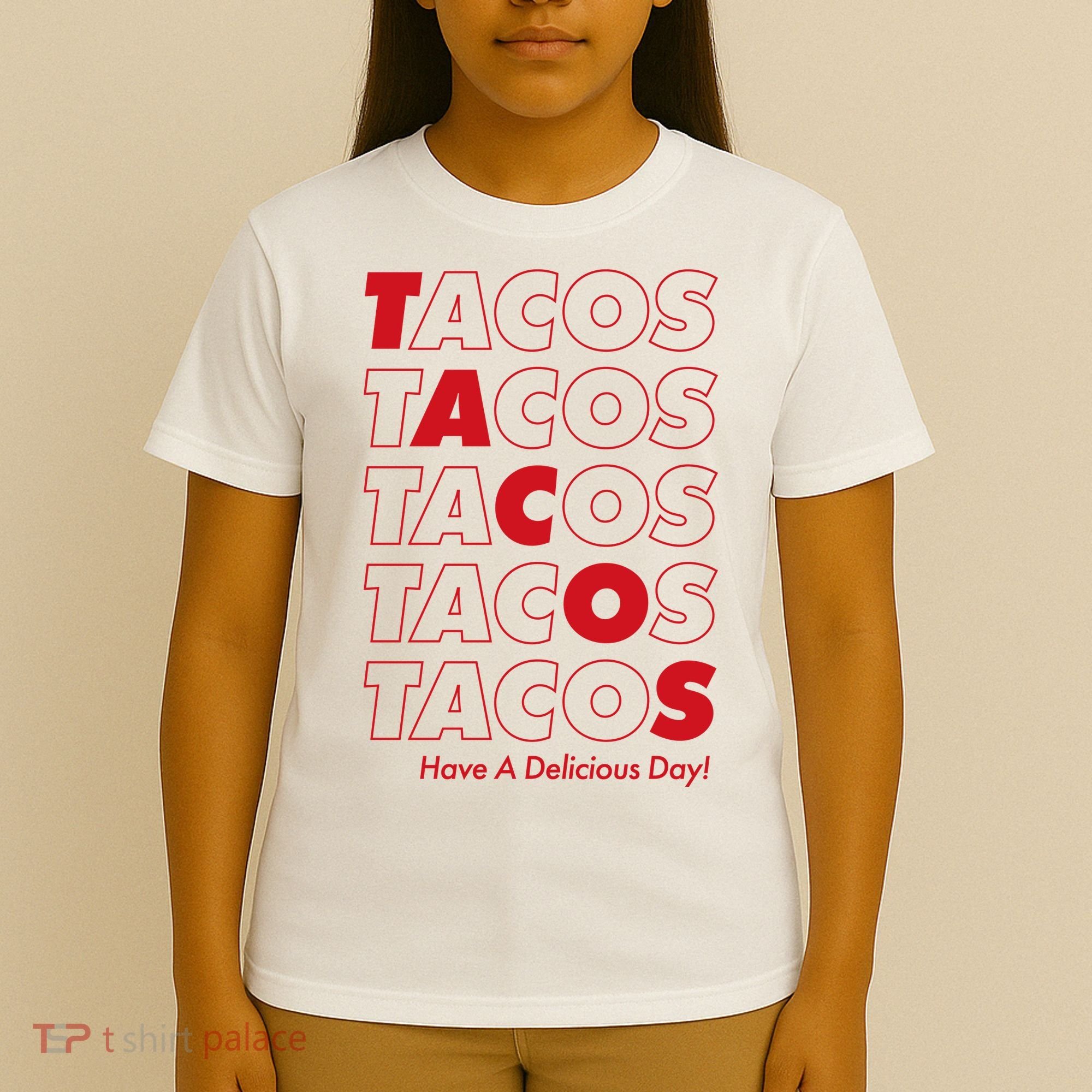Tacos Tacos Tacos Have A Nice Day T-Shirt