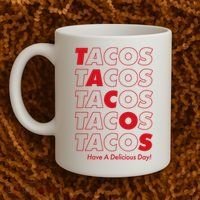 Tacos Tacos Tacos Have A Nice Day Coffee Mug thumb 2