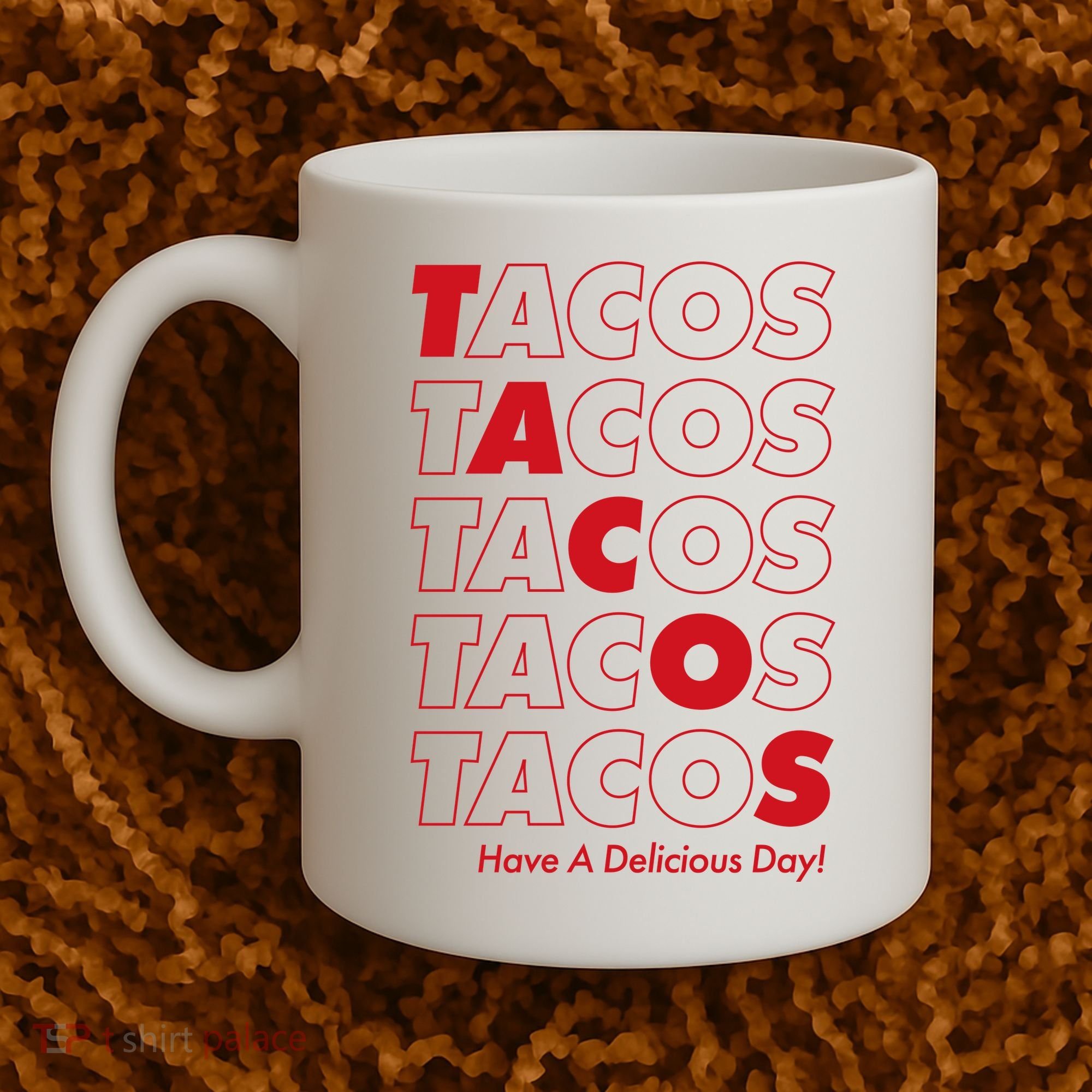 Tacos Tacos Tacos Have A Nice Day Coffee Mug