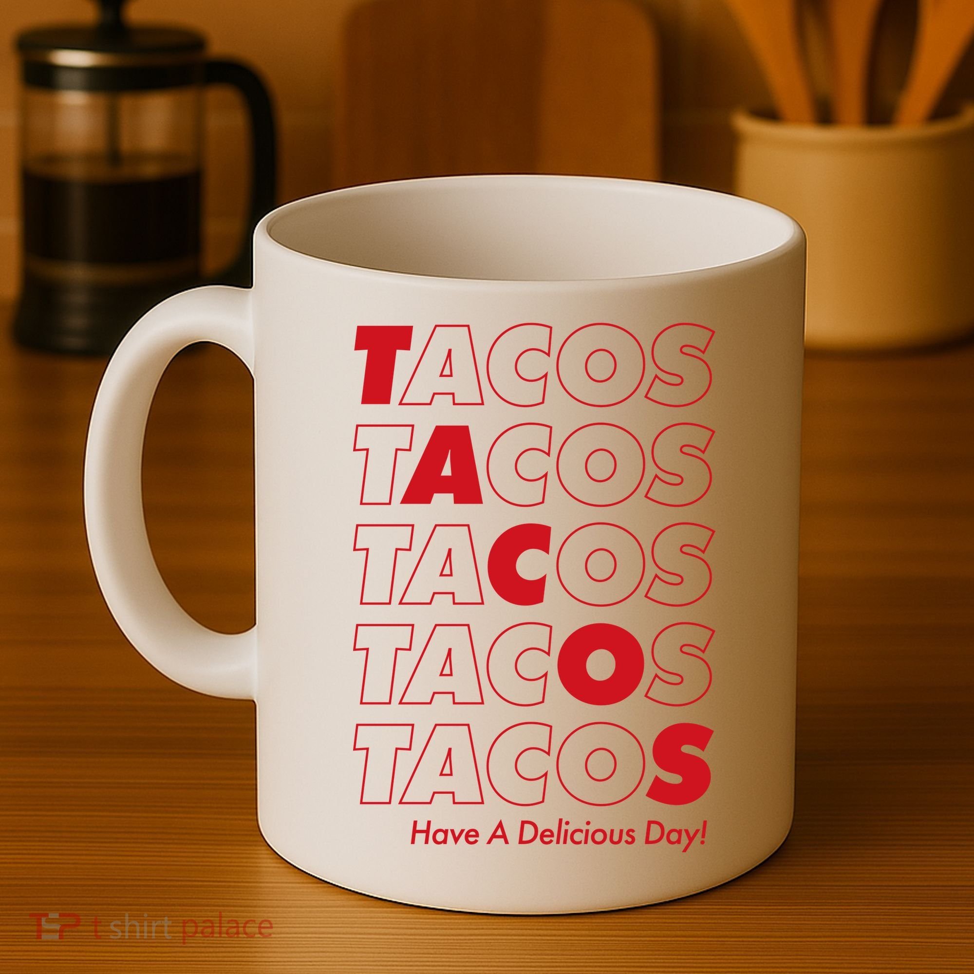 Tacos Tacos Tacos Have A Nice Day Coffee Mug