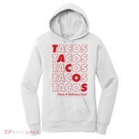 Tacos Tacos Tacos Have A Nice Day Women's Hoodie thumb 0