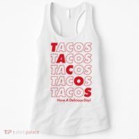 Tacos Tacos Tacos Have A Nice Day Women's Tank Top thumb 0