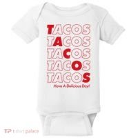 Tacos Tacos Tacos Have A Nice Day Baby Bodysuit thumb 0