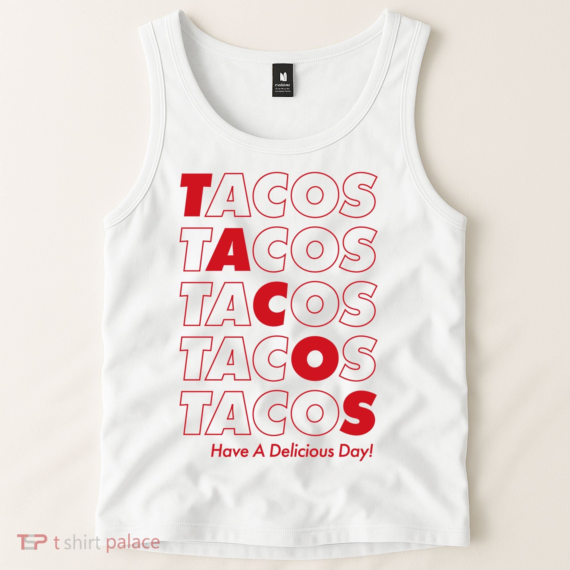 Tacos Tacos Tacos Have A Nice Day Tank Top