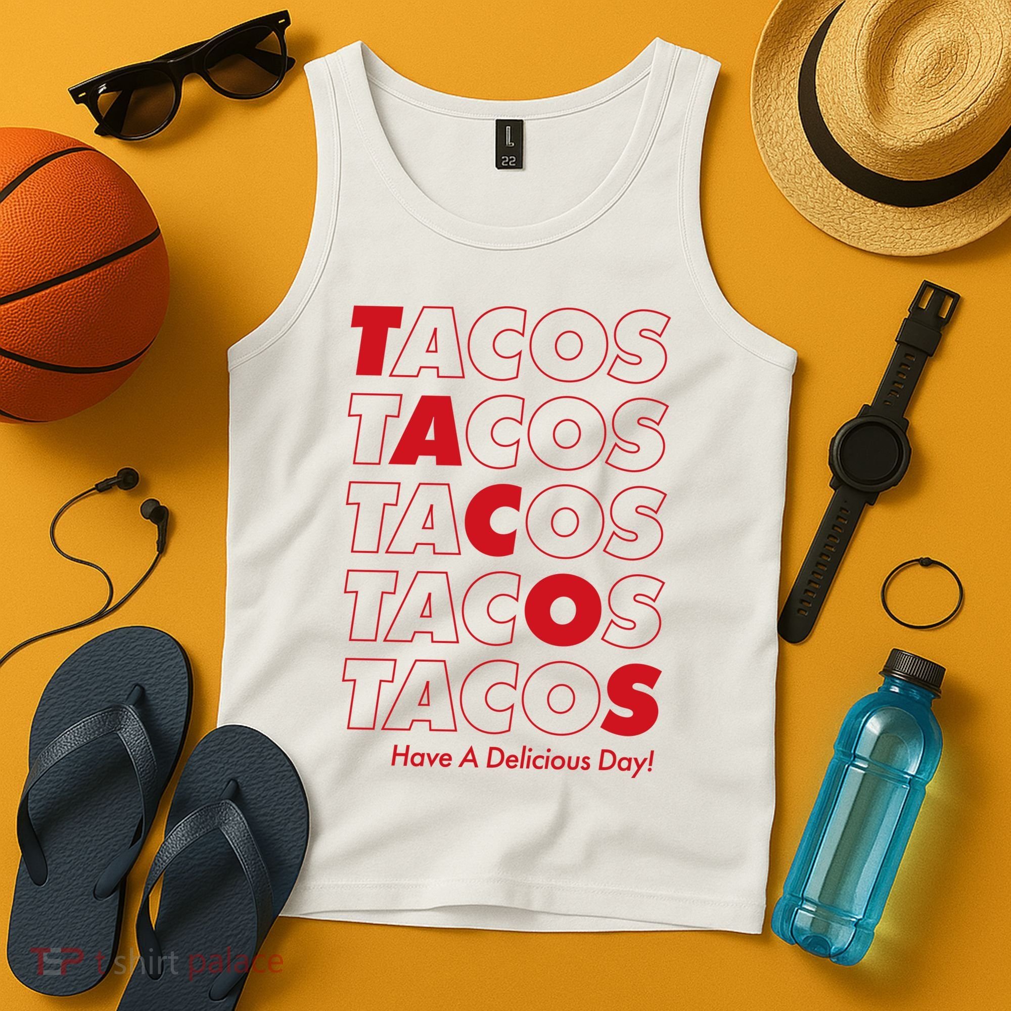 Tacos Tacos Tacos Have A Nice Day Tank Top