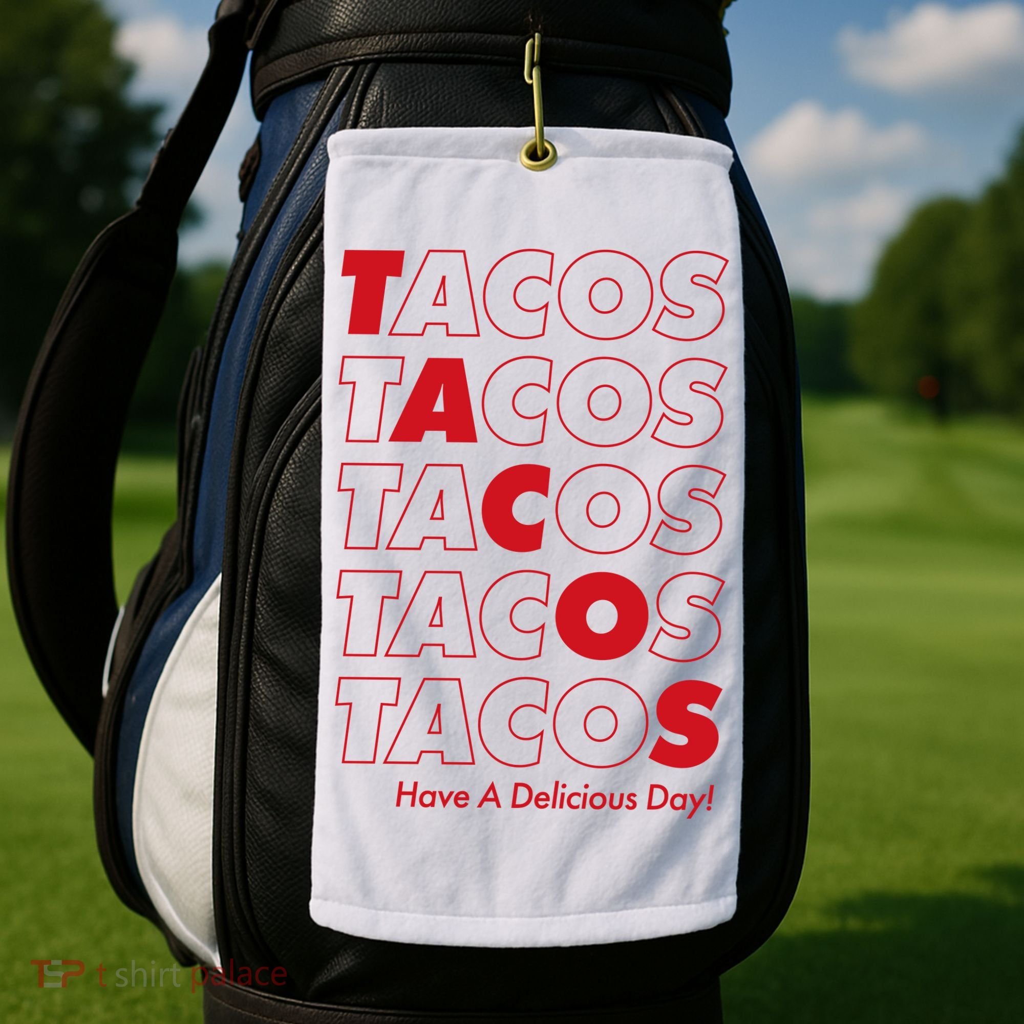 Tacos Tacos Tacos Have A Nice Day Golf Towel
