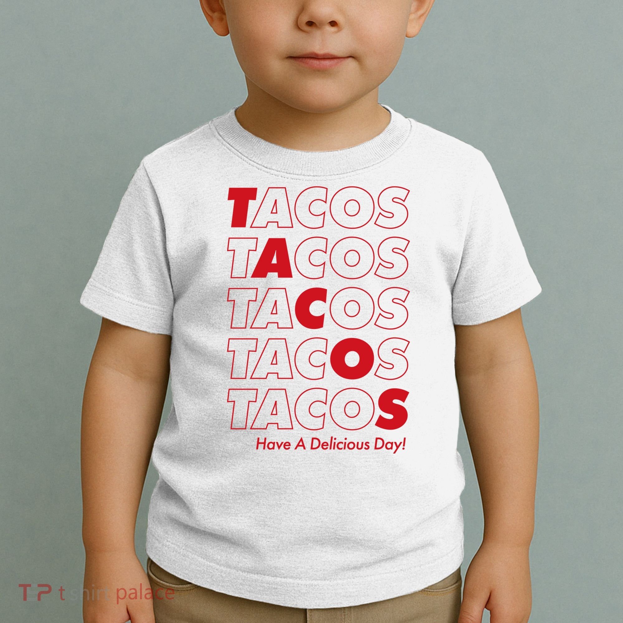Tacos Tacos Tacos Have A Nice Day Toddler T-Shirt