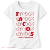 Tacos Tacos Tacos Have A Nice Day Women's T-Shirt thumb 0
