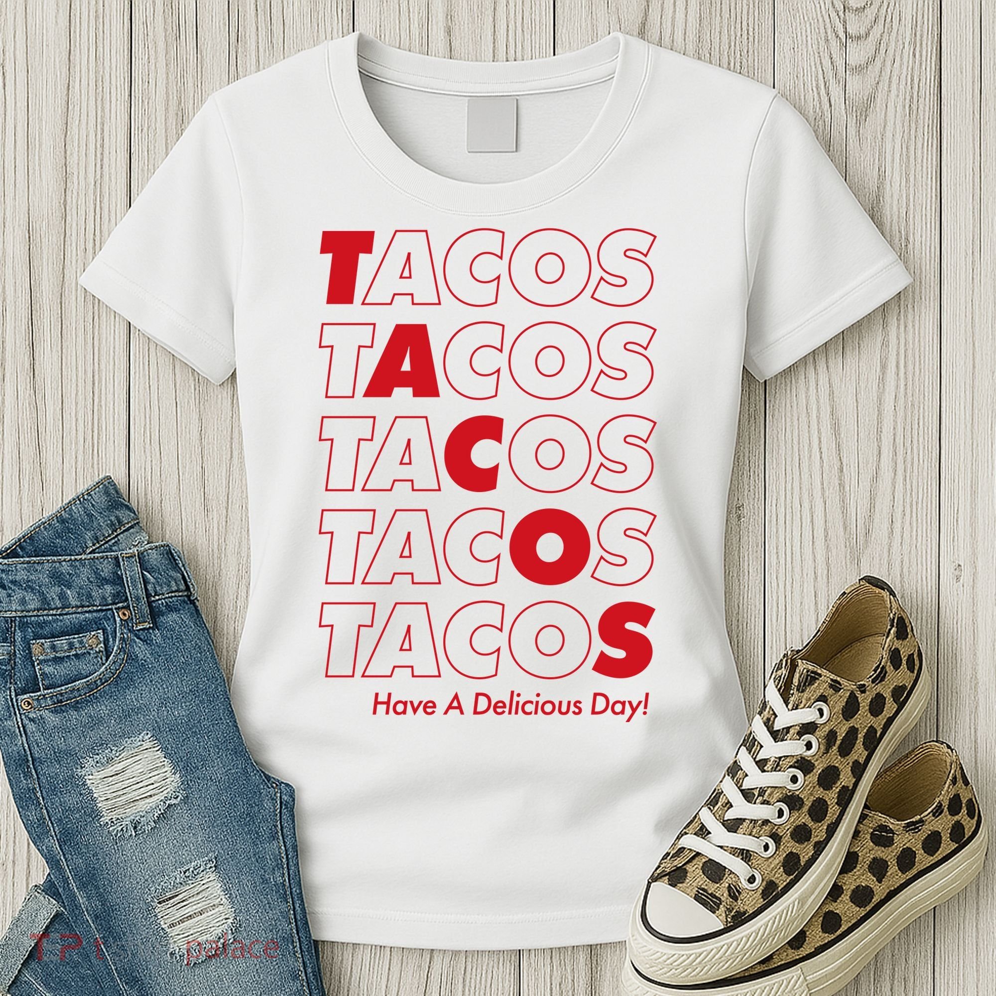 Tacos Tacos Tacos Have A Nice Day Women's T-Shirt