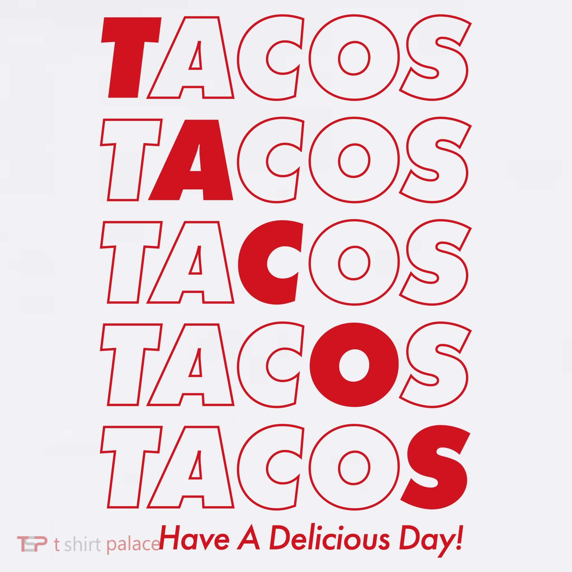 Tacos Tacos Tacos Have A Nice Day Women's T-Shirt